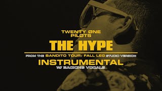 twenty one pilots - The Hype (Bandito Tour: Fall Leg Studio Version)[Instrumental]