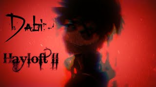 Dabi Edit  - Hayloft II