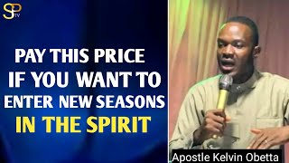 The price for new seasons_Apostle Kelvin Obetta