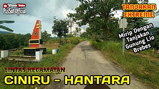 UPDATE TERBARU ‼️JALUR CINIRU - HANTARA || TANJAKAN EXTREME PERSIS GUNUNG LIO BREBES