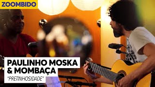 Paulinho Moska e Mombaça  - Zoombido - Pretinhosidade