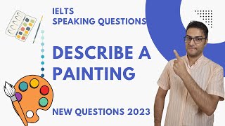 IELTS speaking new questions: Describe a painting