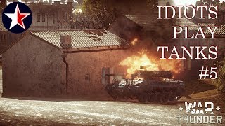 Idiots play tanks - WTGF #5