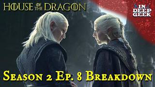 House of the Dragon Season 2 Episode 8 Breakdown