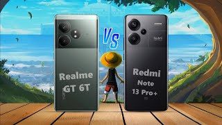 Realme GT 6T vs Redmi Note 13 Pro Plus Comparison