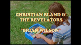 CHRISTIAN BLAND & THE REVELATORS "BRIAN WILSON"