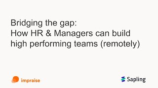 Webinar: Bridging the gap: How HR & Managers can build high-performing teams (remotely)