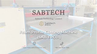 Foam Profile Cutting Machine (SAB-FPC01)