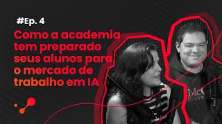 DeepTalks #04 - Como a academia tem preparado seus alunos para o mercado de trabalho em IA