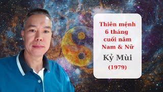 Thiên mệnh 6 tháng cuối năm Tân Sửu - Nam - Nữ tuổi Kỷ Mùi năm 1979 [ Nguyễn Hưng - Tử vi]