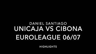 Daniel Santiago Unicaja vs Cibona 06/07 Euroleague Highlights