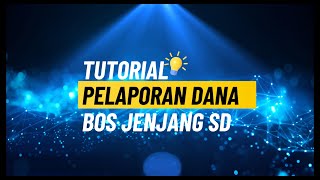 Tutorial Pelaporan Dana BOS