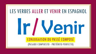 ALLER et VENIR - Conjugaison espagnol - Passé composé |   Apprendre l'espagnol