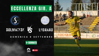 [DIRETTA] Eccellenza Day 1 - Solbiatese - Legnano