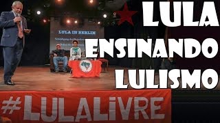 LULA ENSINANDO LULISMO EM BERLIM