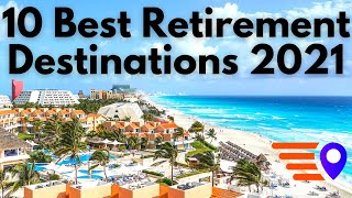 Best Retirement Destinations in 2021