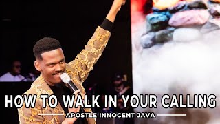 HOW TO WALK IN YOUR CALLING || APOSTLE INNOCENT JAVA