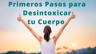 Primeros Pasos para Desintoxicar tu Cuerpo