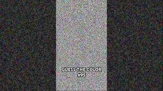 GUESS THE COLOR!! Part 95✨🎨