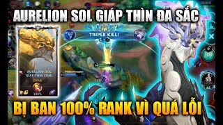 [LMHT Tốc Chiến] Aurelion Sol Giáp Thìn Cực Chất Lý Do Bị Ban Trong Rank