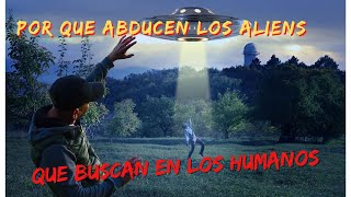 POR QUÉ LOS ALIENS ABDUCEN HUMANOS