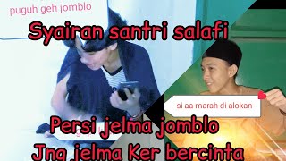 syairan santri salafi lll terbaru versi jelma jomblo jng NU ber cinta