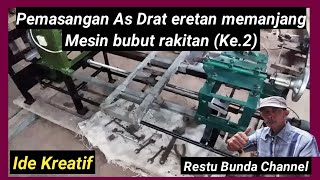 LATHE  Pemasangan As Drat eretan memanjang pada mesin bubut rakitan (ke.2) Ide Kreatif