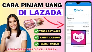 Cara Pinjam Uang Di Lazada Terbaru 2024 || Pinjam Saldo Dana Di Lazada