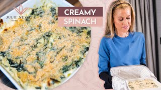 CREAMY SPINACH recipe by Home Cooking with Julie Neville