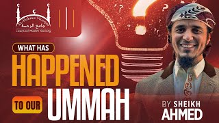 What has happened to our Ummah? | Sheikh Ahmed Ali