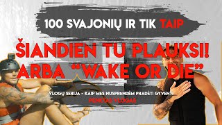 Šiandien tu plauksi - Wake or Die - 5tas Projektas  TAIP vlogas apie 100 norų