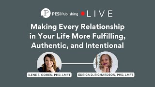 Making Every Relationship in Your Life More Fulfilling & Authentic