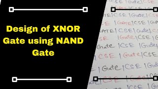 Design of XNOR Gate using NAND Gate | Digital logic systems | GATE