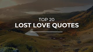 TOP 20 Lost Love Quotes | Daily Quotes | Quotes for Facebook | Quotes for Whatsapp