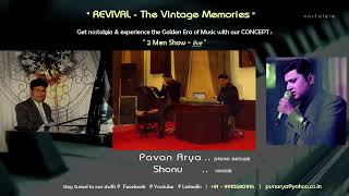 Yaad Na Jaye | REVIVAL - The Vintage Memories - Vol 01 | Pavan Arya | Shonu | 2 Men Show - Live.