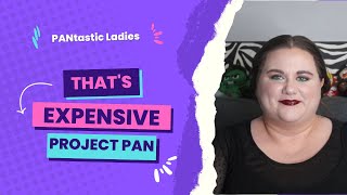 That's Expensive Project Pan Update #3 / #thatsexpensiveprojectpan / PANtastic Ladies Collab