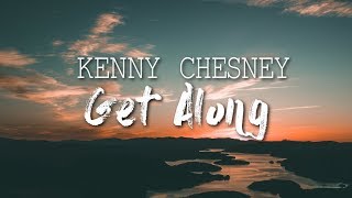 Kenny Chesney - Get Along  I Lyric Video