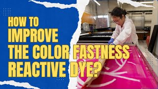 4 Ways to Improve the Color Fastness of Reactive Dye Printing on Fabrics