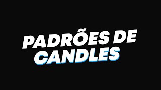 PADRÕES DE CANDLESTICKS PARA DAY TRADE [LEITURA DE CANDLES]