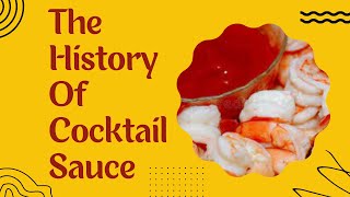 Cocktail Sauce Chronicles: A Fascinating Journey Through Time