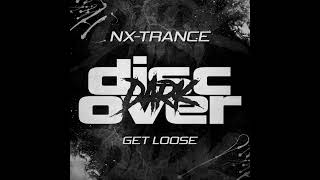 NX-Trance - Get Loose (Extended Mix)