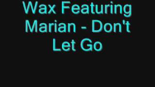 Wax Featuring Marian - Don't Let Go