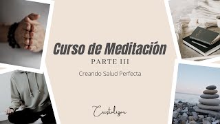 Mejora tu Salud | Relajación Guiada para Principiantes | Aprende a Meditar Parte III