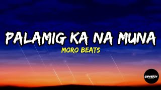 Moro Beats - Palamig Ka Muna (Lyrics)