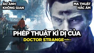 Dr Strange Đã Sử Dụng Những Loại Ma Thuật Nào Trên MCU? (p2)