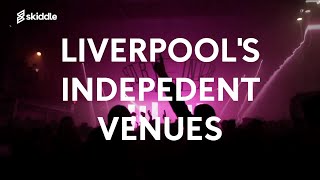 Liverpool's Independent Venues | Skiddle