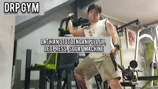 LATIHAN OTOT DENGAN PULL UP, LEG PRESS, SQUAT MACHINE