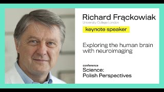 SPP Cambridge 2019: Richard Frąckowiak (KEYNOTE) -  'Exploring the human brain with neuroimaging'