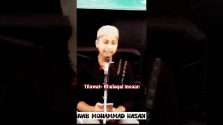 Short Clip Tilawat Mohammad Hasan Sallamahu #kingabbas Khalaqal Insaan