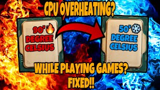 HOW TO FIX HIGH TEMPERATURE CPU | OVERHEATING ISSUE | WHILE PLAYING GAMES | [FIXED]